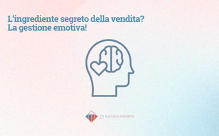 L Ingrediente Segreto Della Vendita La Gestione Emotiva