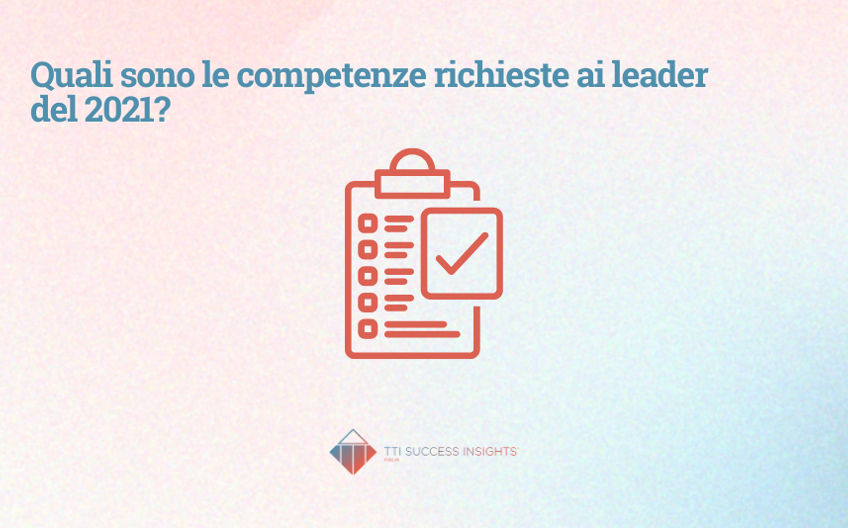 Quali Sono Le Competenze Richieste Ai Leader Del 2021